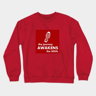 The Journey Awakens the Soul Crewneck Sweatshirt